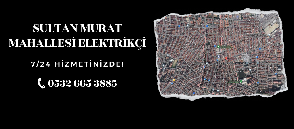 Sultan Murat Mahallesi Elektrikçi